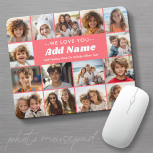 We Love You - Custom Name - 15 Photo Collage Mouse Mat