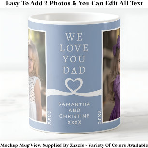 We Love You Dad 2 Photo Custom Blue Modern P203 Coffee Mug