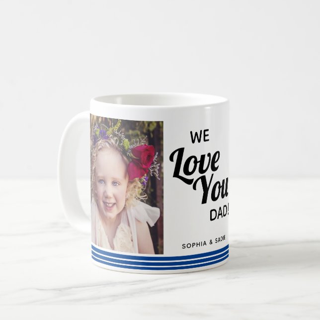 We Love You Dad 2 Pictures Coffee Mug (Front Left)