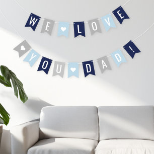 We Love You Dad Blue Navy Grey Father's Day Bunting