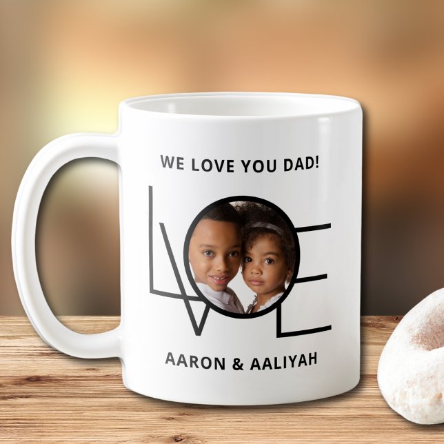 We Love You Dad Custom Fathers Day Photo Coffee Mug (Creator Uploaded)