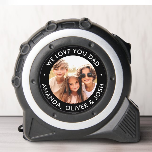 We love you dad father's day black white photo 1 (We love you dad father's day black white photo tape measure)