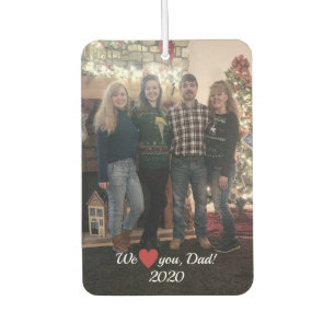 We Love You Dad Heart Photo Car Air Freshener