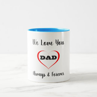 We Love You Dad Mug