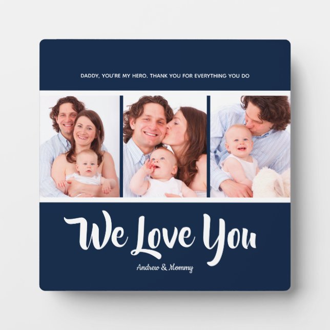 We love you dad , Personalized 3 Photo Collage  Pl Plaque (Front)