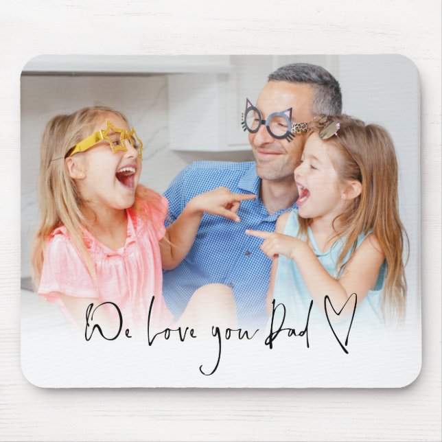 We Love You Dad Script Name Informal Photo Overlay Mouse Mat (Front)