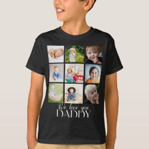We Love You Daddy Beautiful Collage 9 Photos T-Shirt
