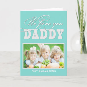 We Love You Daddy Card