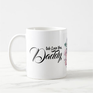 We Love You, Daddy, No. 1 Dad, Fathers day Gift Coffee Mug