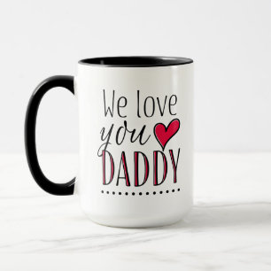 "We love you Daddy" - Personalised Mug