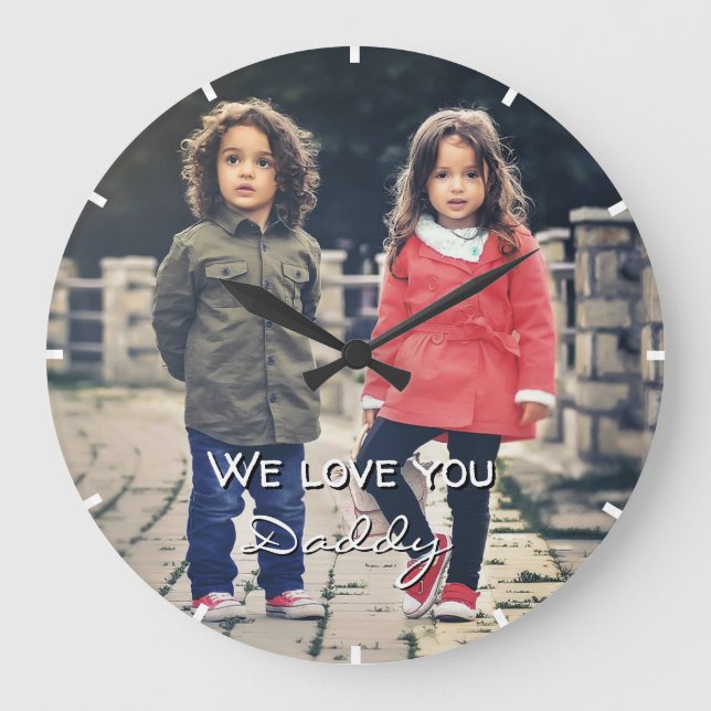 We Love You Daddy Photo Acrylic Wall Clock (Front)