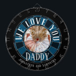 We Love You Daddy Photo Dartboard<br><div class="desc">We love you daddy one photo custom kids name dartboard. Fun and unique gift for birthdays,  Christmas,  father's day or just because.</div>