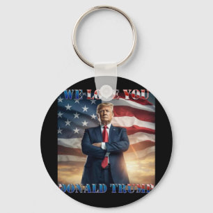 We Love You Donald Trump Key Ring