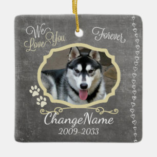 We Love You Forever Dog Memorial Keepsake Ceramic Ornament