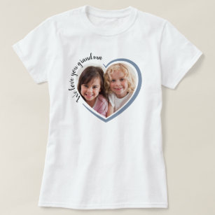 We Love You Grandma Heart Photo T-Shirt