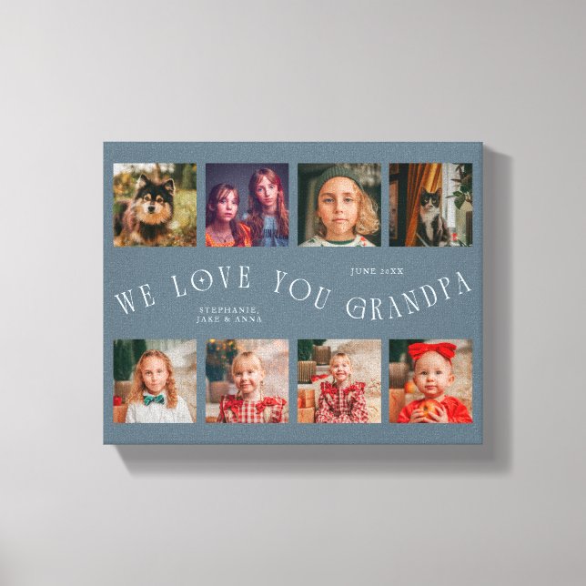 We Love You Grandpa | 8 Photo Grid Slate Blue Canvas Print (Front)