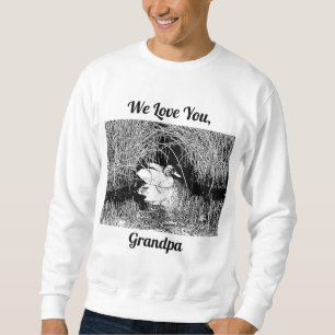 We Love You Grandpa Black White Duck Sweatshirt