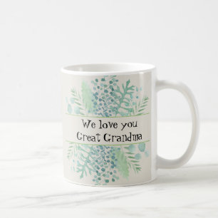 We Love You Great Grandma Grandmother Gift Coffee Mug