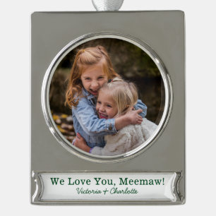 We Love You Meemaw Photo Silver Plated Banner Ornament