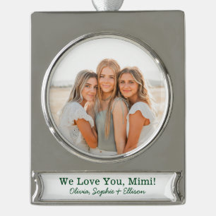 We Love You Mimi Photo Silver Plated Banner Ornament
