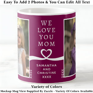We Love You Mom 2 Photo Custom Berry Modern P208 Coffee Mug