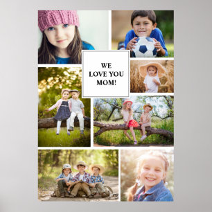 We Love You Mom 7 Photo Child Family Poster