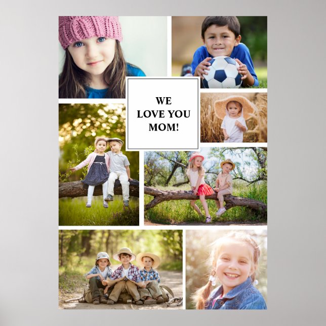 We Love You Mom 7 Photo Child Family Poster (Front)