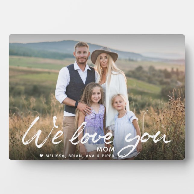 We Love you Mom Brush Script Custom Name Photo Plaque (Front)