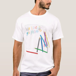 We Love You Mom Hand-Drawn Crayon Art T-Shirt