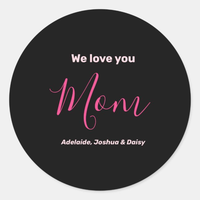 We Love You Mom Nk Minimalist  Classic Round Sticker (Front)