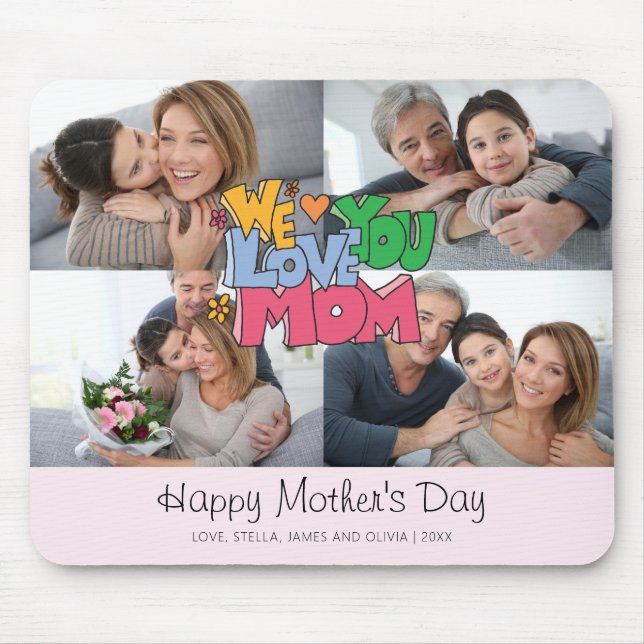 We Love You Mother's Day 4 Photo Mouse Mat (Front)