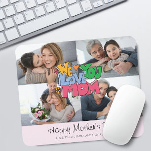 We Love You Mother's Day 4 Photo Mouse Mat