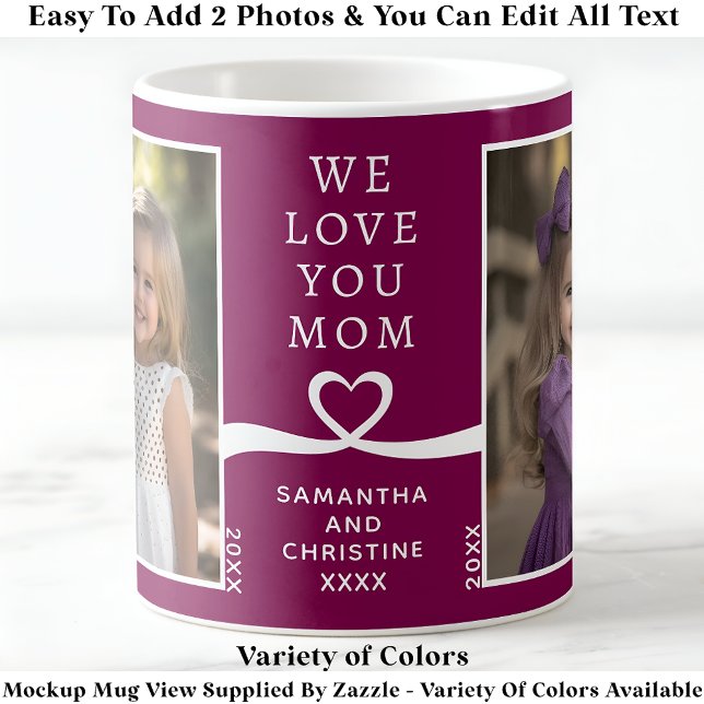 We Love You Mum 2 Photo Custom Berry Modern P208 Coffee Mug (Creator Uploaded)