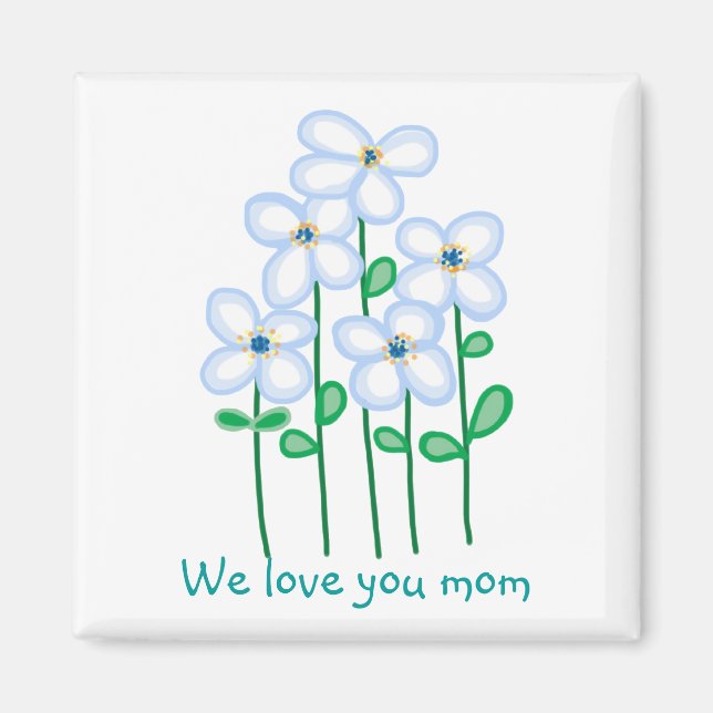 We love you mum flowers magnet (Front)