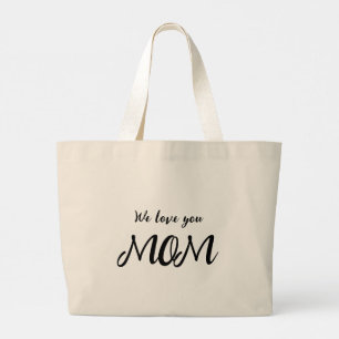 We love you mum l Cute modern calligraphy Large Tote Bag