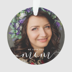 We Love You Mum Modern Classic Photo Ornament
