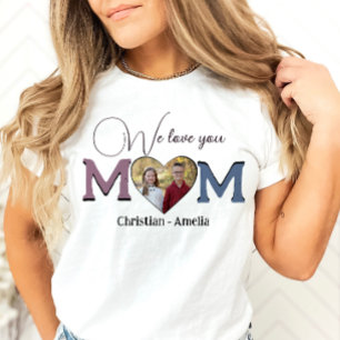 We Love You Mum Mother's Day kids Photo cute  T-Shirt