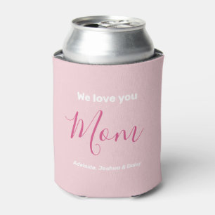 We Love You Mum Pink Minimalist  Can Cooler