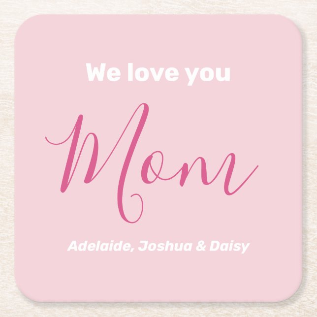 We Love You Mum Pink Minimalist  Square Paper Coaster (Front)
