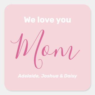 We Love You Mum Pink Minimalist  Square Sticker