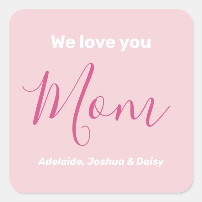 We Love You Mum Pink Minimalist  Square Sticker (Front)