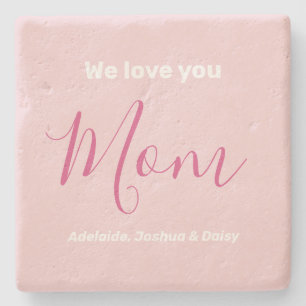 We Love You Mum Pink Minimalist  Stone Coaster