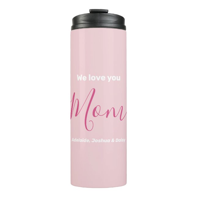We Love You Mum Pink Minimalist  Thermal Tumbler (Front)