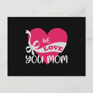 We Love You Mum Postcard
