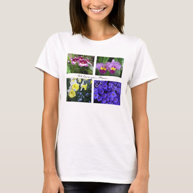 We love you, Mum. T-Shirt (Front)