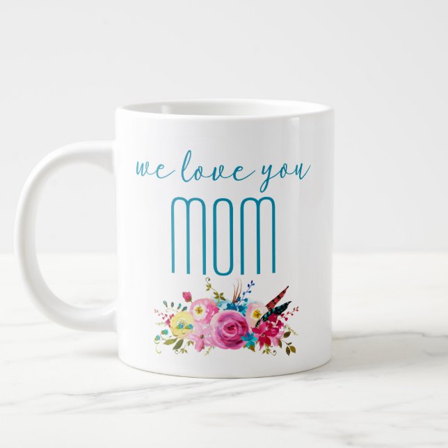 We Love You Mum Teal Pink Floral Large Coffee Mug (Left)