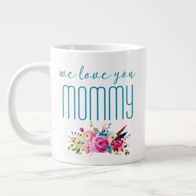 We Love You Mummy Teal Pink Floral Large Coffee Mug (Left)