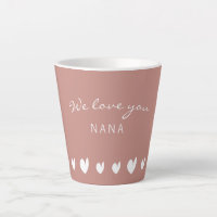 We Love you Nana Heart Salmon II Latte Mug
