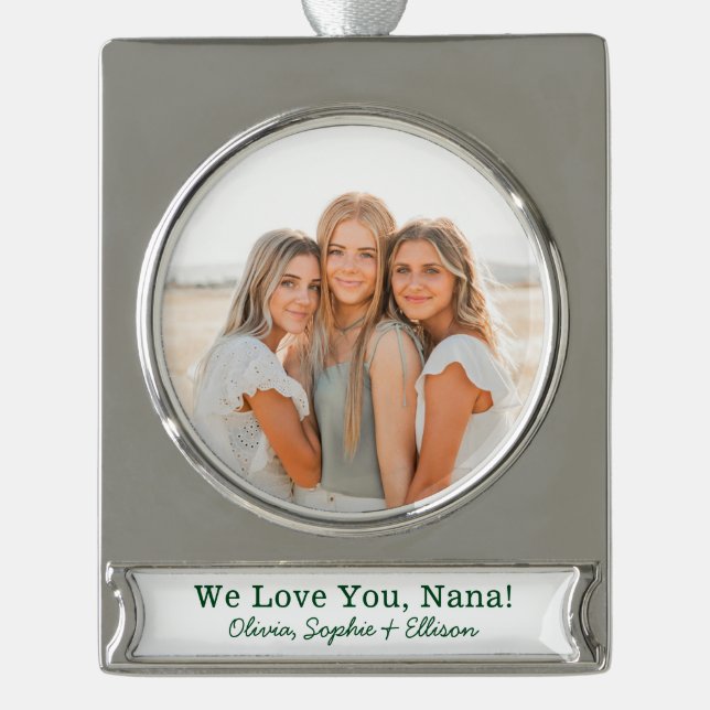 We Love You Nana Photo Silver Plated Banner Ornament (Front)