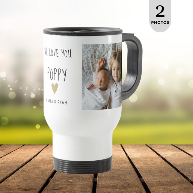 We Love You Poppy 2 Photo Collage Grandpa   Travel Mug (Creator Uploaded)